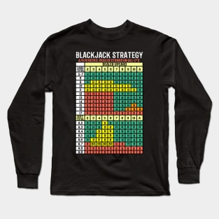 Blackjack Strategy Card I Card Deck I Casino  graphic Long Sleeve T-Shirt